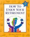 Beispielbild für How to Enjoy Your Retirement, Second Edition: Activities from A to Z zum Verkauf von Discover Books