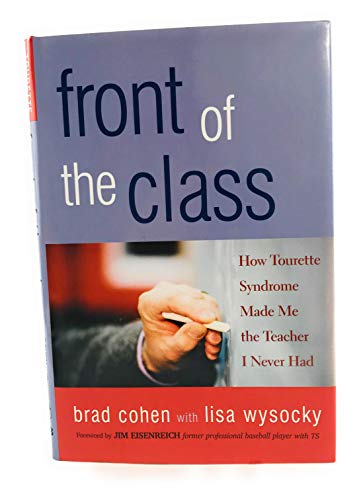 Stock image for Front of the Class : How Tourette Syndrome Made Me the Teacher I Never Had for sale by Better World Books