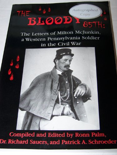 Beispielbild fr The Bloody 85th: The Letters of Milton McJunkin, a Western Pennsylvania Soldier in the Civil War zum Verkauf von ThriftBooks-Atlanta