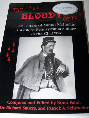 Stock image for The Bloody 85th: The Letters of Milton McJunkin, a Western Pennsylvania Soldier in the Civil War for sale by GF Books, Inc.