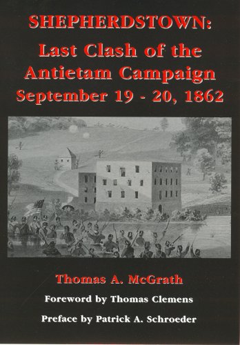 Beispielbild fr Shepherdstown: Last Clash of the Antietam Campaign, September 19-20, 1862 zum Verkauf von Sequitur Books