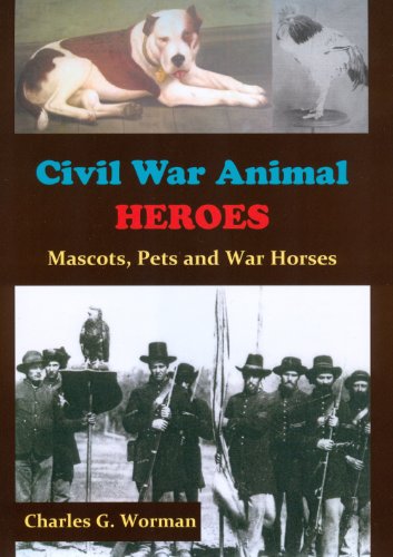 Stock image for Civil War Animal Heroes: Mascots, Pets and War Horses for sale by Better World Books