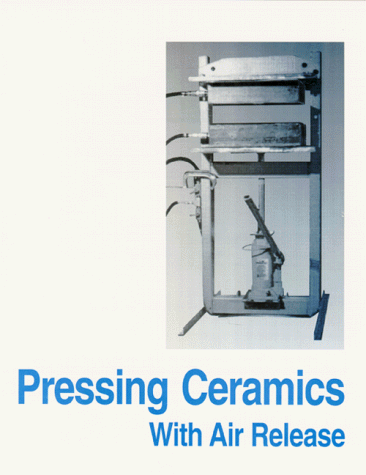 9781889250007: Pressing Ceramics With Air Release