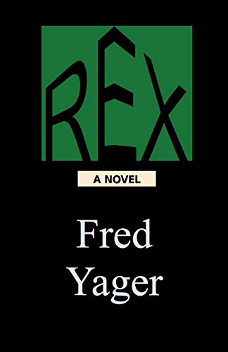 Imagen de archivo de Rex Fred Yager a la venta por LIVREAUTRESORSAS