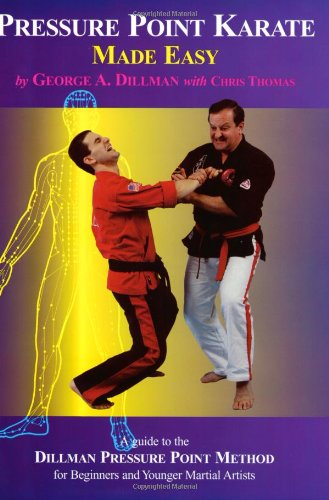 Imagen de archivo de Pressure Point Karate Made Easy: a Guide to the Dillman Pressure Point Method for Beginners and Young Martial Artists a la venta por Virginia Martin, aka bookwitch