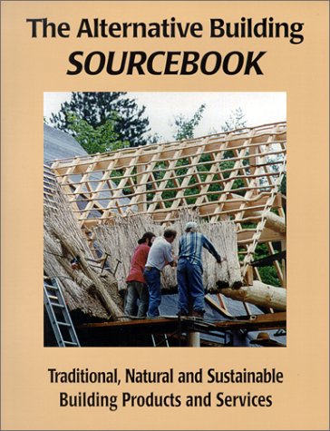 9781889269016: The Alternative Building Sourcebook: For Traditional, Natural and Sustainable Building Products & Services