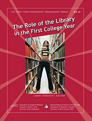9781889271545: The Role of the Library in the First College Year: 45 (The First-Year Experience Monograph Series)