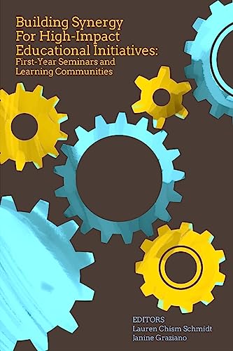 Stock image for Building Synergy for High-Impact Educational Initiatives: First-Year Seminars and Learning Communities for sale by SecondSale