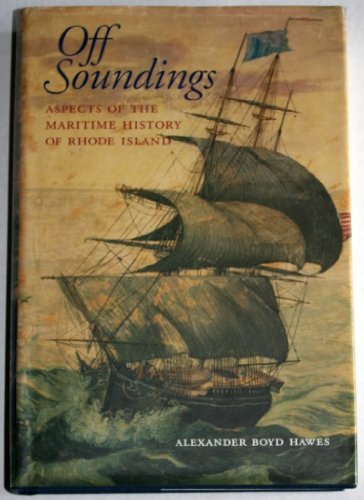 Beispielbild fr Off Soundings: Aspects of the Maritime History of Rhode Island zum Verkauf von HPB-Red