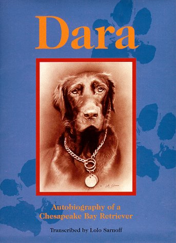 Beispielbild fr Dara: Autobiography of a Chesapeake Bay Retriever zum Verkauf von Wonder Book