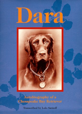 Imagen de archivo de Dara : Autobiography of a Chesapeake Bay Retriever a la venta por Better World Books