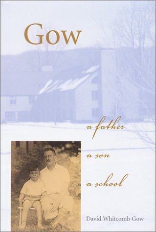 Beispielbild fr Gow: a Father, a Son, a School zum Verkauf von More Than Words