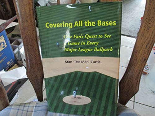 Imagen de archivo de Covering All the Bases: One Fan's Quest to Visit Every Major League Ballpark a la venta por ThriftBooks-Dallas