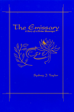 Imagen de archivo de The Emissary: A Story of a Divine Messenger a la venta por Half Price Books Inc.