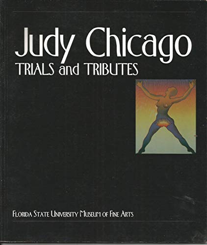 Beispielbild fr Judy Chicago: Trials and Tributes zum Verkauf von HPB-Emerald
