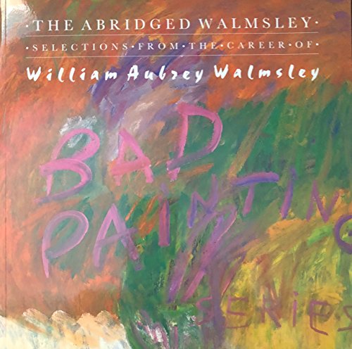 Beispielbild fr The abridged Walmsley: Selections from the career of William Aubrey Walmsley zum Verkauf von HPB-Diamond