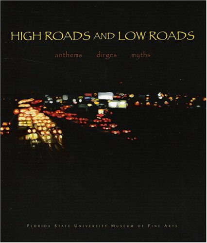 Beispielbild fr High Roads and Low Roads: Anthems, Dirges, Myths zum Verkauf von HPB-Emerald