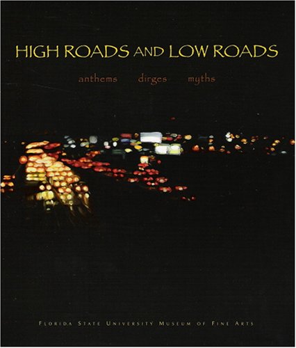Imagen de archivo de High Roads and Low Roads: Anthems, Dirges, Myths a la venta por HPB-Emerald