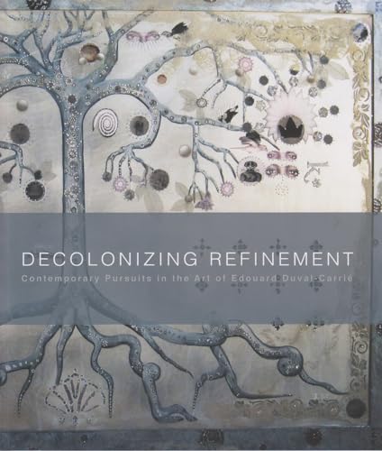 Beispielbild fr Decolonizing Refinement: Contemporary Pursuits in the Art of Edouard Duval-Carri? zum Verkauf von SecondSale