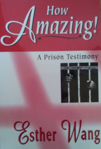 Beispielbild fr How Amazing! Vol. 1 : A Prison Testimony zum Verkauf von Better World Books