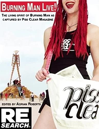 Imagen de archivo de Burning Man Live: 13 Years of Piss Clear, Black Rock Citys Alternative Newspaper a la venta por Zoom Books Company