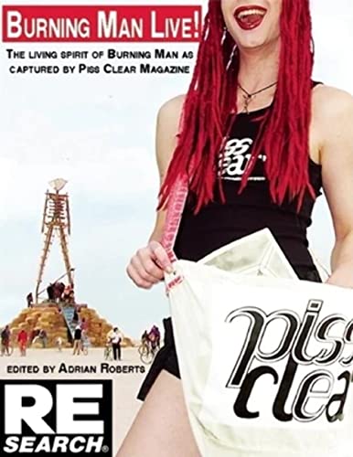 Stock image for Burning Man Live: 13 Years of Piss Clear, Black Rock Citys Alternative Newspaper for sale by Zoom Books Company