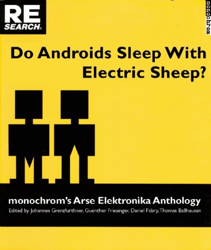 Imagen de archivo de Do Androids Sleep with Electric Sheep?: monochrom's Arse Elektronika Anthology a la venta por HPB-Red