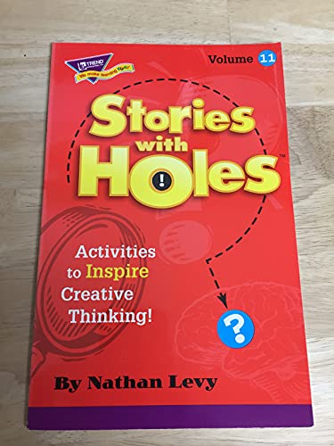 Stories with Holes: Activities to Inspire Creative Thinking!, Vol. 11 (9781889319599) by Nathan Levy