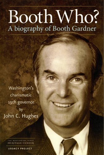 Stock image for Booth Who? A biography of Booth Gardner for sale by Vashon Island Books