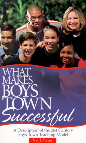 Stock image for What Makes Boys Town Successful: A Description of the 21st Century Boys Town Teaching Model for sale by Ergodebooks