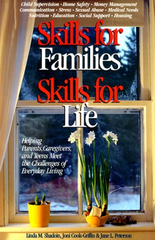 

Skills for Families, Skills for Life: Helping Parents, Caregivers, and Teens Meet the Challenges of Everyday Life