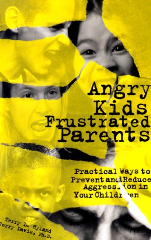 9781889322285: Angry Kids, Frustrated Parents: Practical Ways to Prevent and Reduce Aggression in Your Children: Practical Ways to Prevent Aggression in Your Children: 0