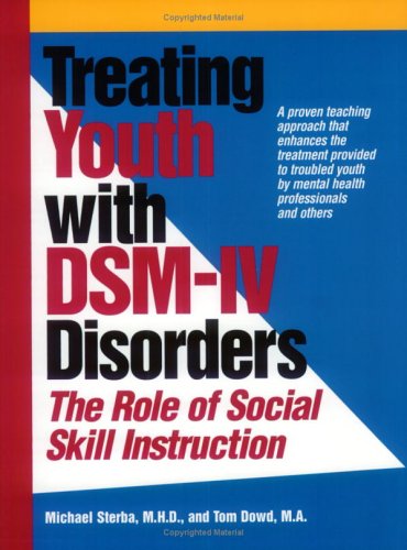 Beispielbild fr Treating Youth With Dsm-IV Disorders: The Role of Social Skill Instruction zum Verkauf von Wonder Book