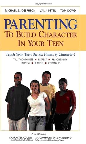 9781889322421: Parenting to Build Character in Your Teen