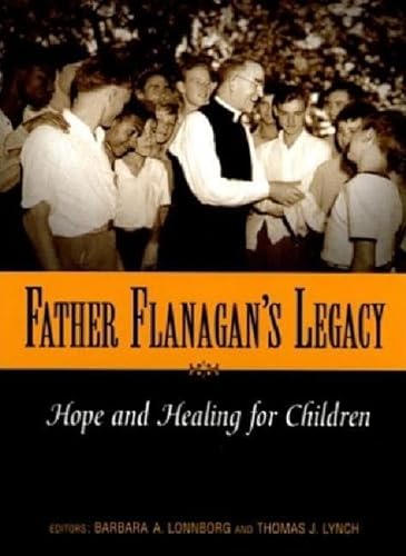 9781889322568: Father Flanagan's Legacy: Hope and Healing for Children