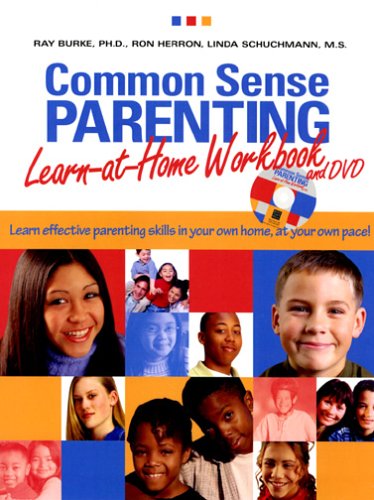 Common Sense Parenting Learn at Home Workbook and DVD (9781889322605) by Burke, Ray, PH.D.; Herron, Ron; Schuchmann, Linda, M.S.