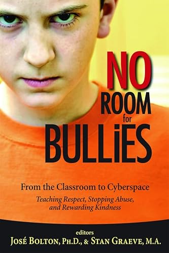 Imagen de archivo de No Room for Bullies : From the Classroom to Cyberspace -Teaching Respect, Stopping Abuse and Rewarding Kindness a la venta por Better World Books: West