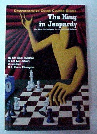 Stock image for The King in Jeopardy (Comprehensive Chess Course Series) for sale by Wonder Book