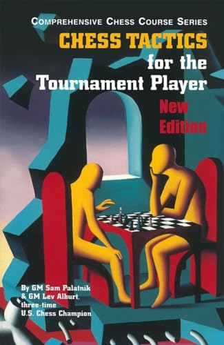 Chess Tactics for the Tournament Player (Comprehensive Chess Course Series) (Vol. 3) (9781889323275) by Palatnik, Sam; Alburt, Lev