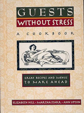 9781889324012: Guests Without Stress: A Cookbook : Great Recipes and Menus to Make Ahead
