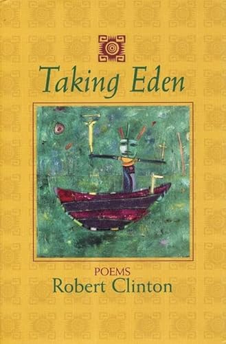 Taking Eden: Poems (9781889330105) by Clinton, Robert