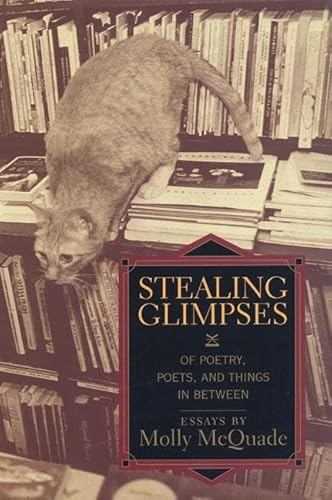 Imagen de archivo de Stealing Glimpses: Of Poetry, Poets, and Things In Between / Essays a la venta por Best and Fastest Books