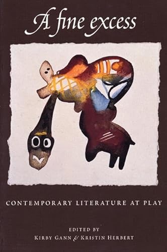 Beispielbild fr A Fine Excess : Contemporary Literature at Play zum Verkauf von The Maryland Book Bank