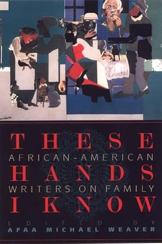 Beispielbild fr These Hands I Know : African-American Writers on Family zum Verkauf von Better World Books