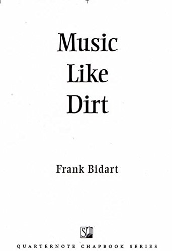 Music Like Dirt (9781889330785) by Bidart, Frank