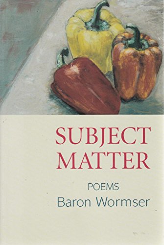 Subject Matter: Poems (9781889330983) by Wormser, Baron