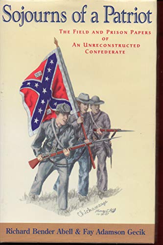 9781889332208: Sojourns of a Patriot: The Field and Prison Papers of an Unreconstructed Confederate (Journal of Confederate History Series)