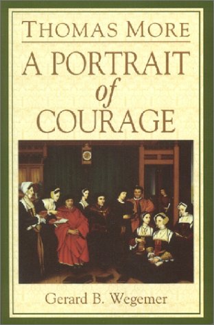 Imagen de archivo de Thomas More: A Portrait of Courage a la venta por Goodwill of Colorado