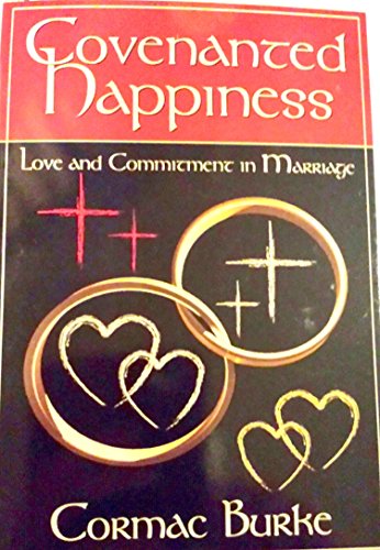 Stock image for Covenanted Happiness: Love and Commitment in Marriage for sale by GF Books, Inc.