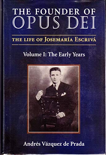 Imagen de archivo de The Founder of Opus Dei: The Life of Josemaria Escriva a la venta por ThriftBooks-Dallas
